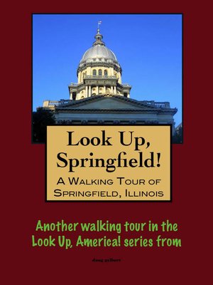 cover image of Look Up, Springfield! a Walking Tour of Springfield, Illinois